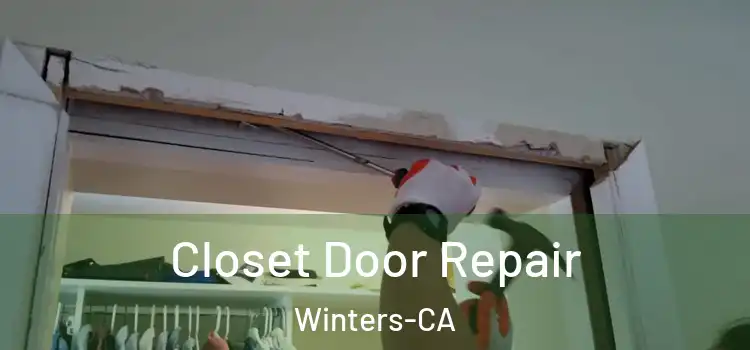  Closet Door Repair Winters-CA