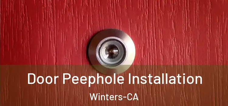  Door Peephole Installation Winters-CA